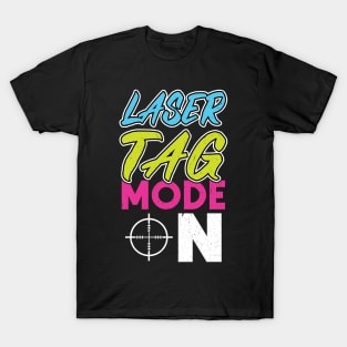 Laser Tag Mode On - Lasertag T-Shirt